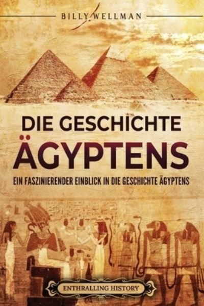 Cover for Billy Wellman · Die Geschichte Ägyptens (Buch) (2023)