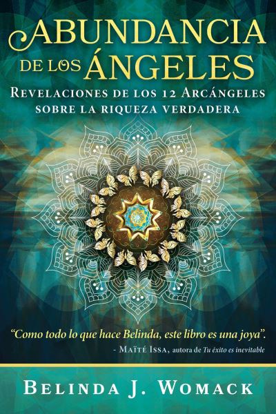 Cover for Belinda J. Womack · Abundancia de los Angeles: Revelaciones de los 12 Arcangeles sobre la riqueza verdadera (Paperback Book) (2024)