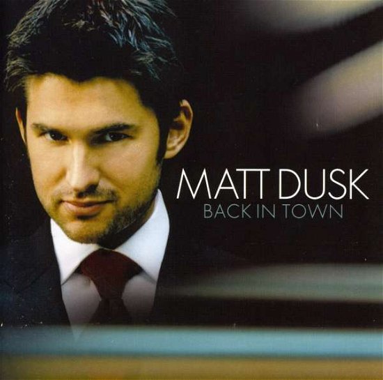 Cover for Matt Dusk · Back in Town (CD) [Bonus Tracks edition] (2006)