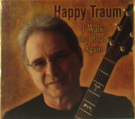 Cover for Happy Traum · Walk the Road Again (CD) (2017)