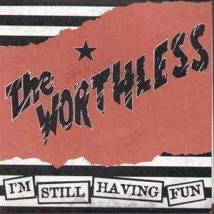 Cover for Worthless · I'm Still Having Fun (7&quot;) (2011)