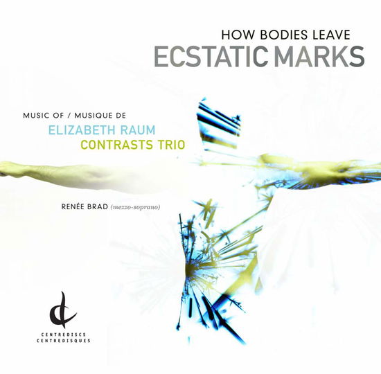 Cover for Elizabeth Raum · How Bodies Leave Ecstatic Marks (CD) (2009)