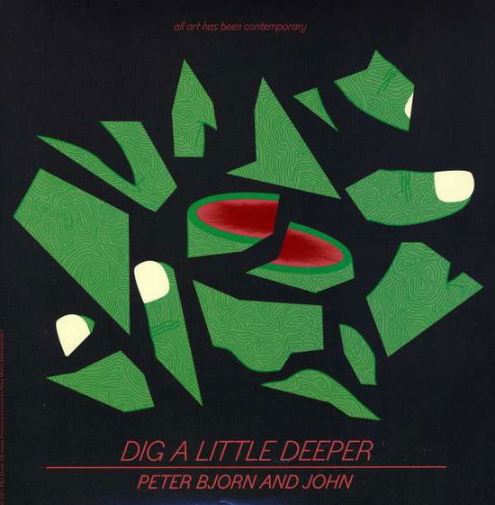 Peter Bjorn & John · Dig a Little Deeper (7") (2011)