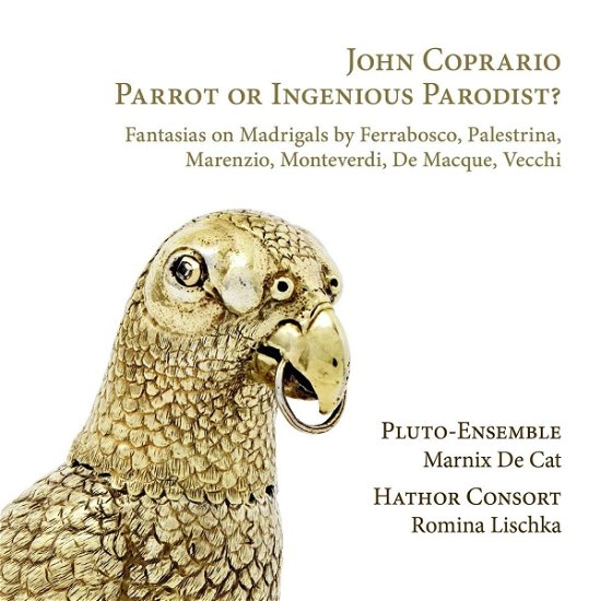 Cover for Hathor Consort / Romina Lischka / Pluto-Ensemble · John Coprario: Parrot or Ingenious Parodist? (CD) (2022)