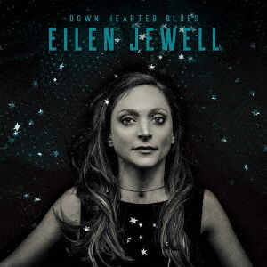 Down Hearted Blues - Eilen Jewell - Musik - BSMF RECORDS - 4546266212079 - 27. Oktober 2017
