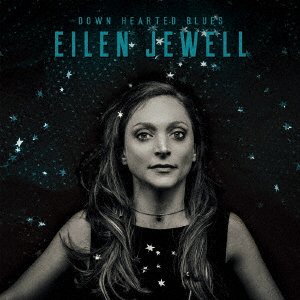 Cover for Eilen Jewell · Down Hearted Blues (CD) [Japan Import edition] (2017)