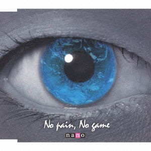 Cover for Nano · No Pain.no Game (CD) [Japan Import edition] (2012)