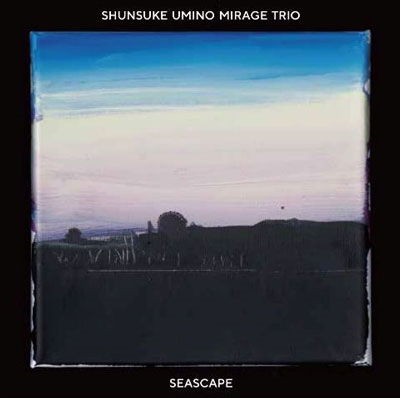 Cover for Shunsuke Umino Mirage Trio · Seascape (CD) [Japan Import edition] (2022)