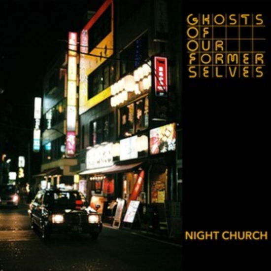 Ghosts of Our Former Selves · Night Church (LP) (2021)