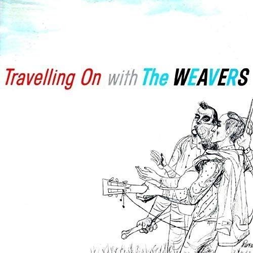 Travelling On With The Weavers - Weavers - Music - GREYSCALE - 5056083203079 - January 12, 2024