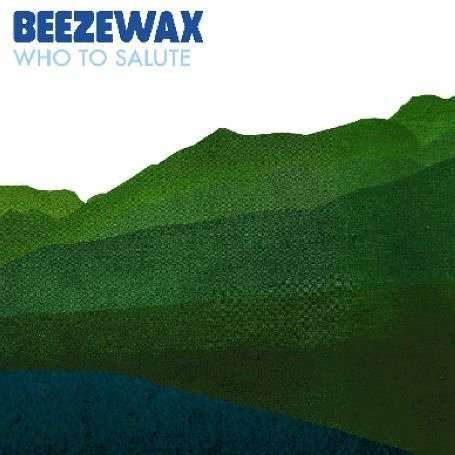 Cover for Beezewax · Beezewax-who to Salute (CD) [Digipak]