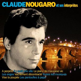 Cover for Claude Nougaro · Claude Nougaro - Nougaro Et Ses Interpretes (CD) (2018)