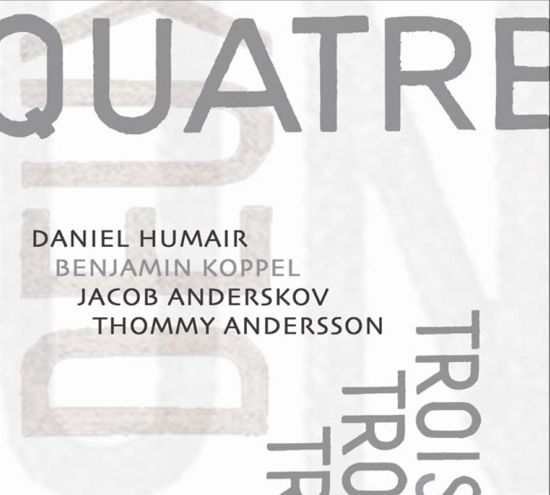 Quartre Trois Deux Un - KOPPEL/HUMAIR/ANDERSKOV/ANDERSSON - Música -  - 5706274003079 - 12 de dezembro de 2011