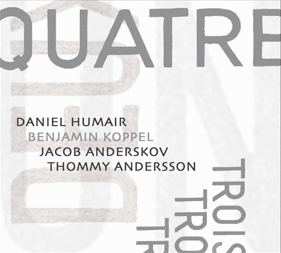 Cover for KOPPEL/HUMAIR/ANDERSKOV/ANDERSSON · Quartre Trois Deux Un (CD) (2011)