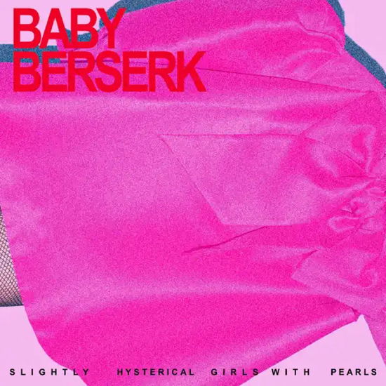 Cover for Baby Berserk · Slightly Hysterical Girls With Pearls (LP) (2024)