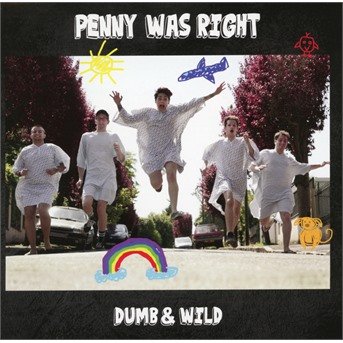 Cover for Penny Was Right · Dumb &amp; Wild (CD) (2018)