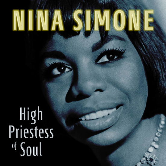 High Priestess Of Soul - Nina Simone - Musiikki - CULT LEGENDS - 8717662580079 - perjantai 27. toukokuuta 2022