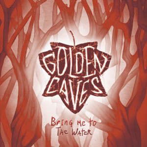 Bring Me To The Water - Golden Caves - Musik - MUSEA - 8718858191079 - 12. Oktober 2021