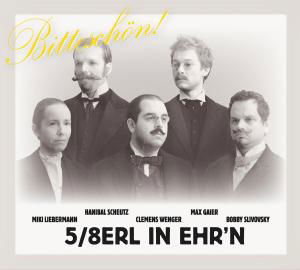 Bitteschoen! - 5/8erl in Ehr'n - Música - VIENNESE SOULFOOD RECORDS - 9006472015079 - 5 de junho de 2012