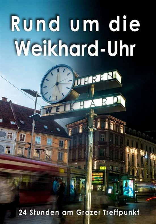 Cover for Rund Um Die Weikhard-uhr: 24 Stunden Am Grazer Treffpunkt (DVD)