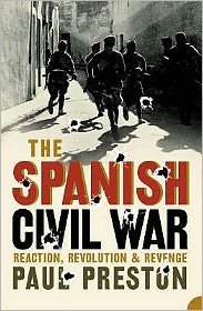 The Spanish Civil War: Reaction, Revolution and Revenge - Paul Preston - Kirjat - HarperCollins Publishers - 9780007232079 - maanantai 5. kesäkuuta 2006