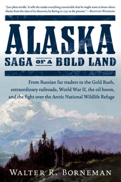 Cover for Walter R. Borneman · Alaska: Saga of a Bold Land (Pocketbok) (2004)