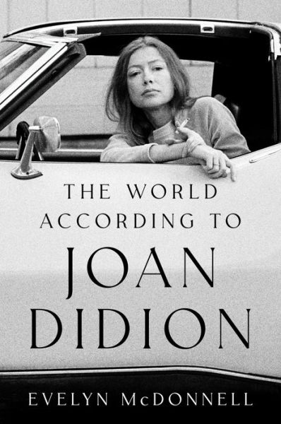 Cover for Evelyn McDonnell · The World According to Joan Didion (Hardcover Book) (2023)