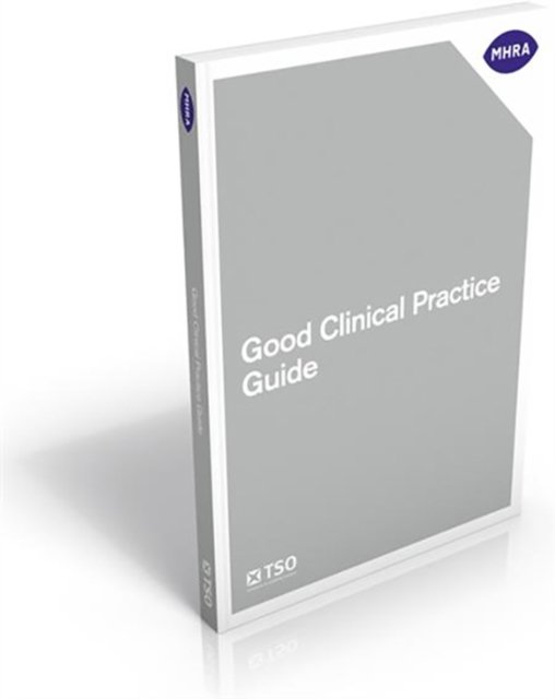 Cover for Medicines and Healthcare  products Regulatory Agency · Good Clinical Practice Guide (Bok) (2012)