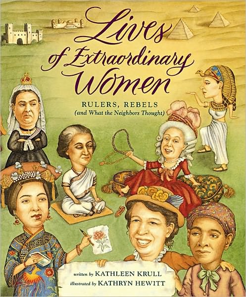 Cover for Krull Kathleen Krull · Lives of Extraordinary Women: Rulers, Rebels (and What the Neighbors Thought) - Lives of . . . (Hardcover Book) [1st edition] (2000)