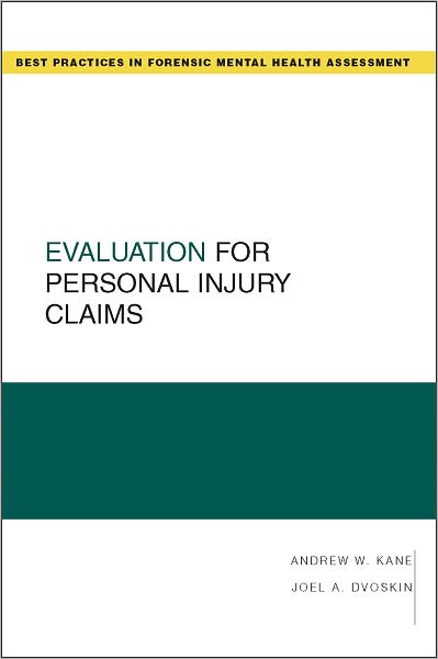 Cover for Kane, Andrew W. (Professor at the Wisconsin School of Professional Psychology, Professor at the Wisconsin School of Professional Psychology, Medical College of Wisconsin) · Evaluation for Personal Injury Claims - Guides to Best Practices for Forensic Mental Health Assessments (Paperback Book) (2011)