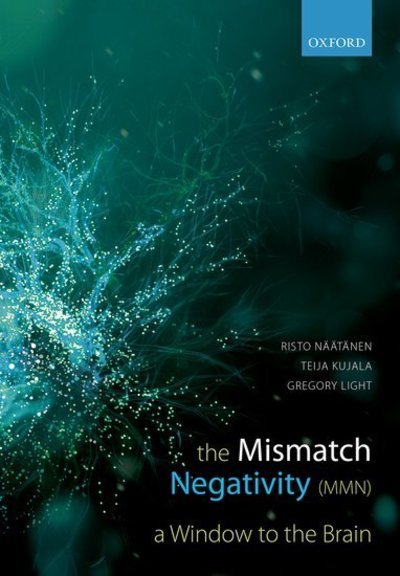 Cover for Naatanen, Risto (Professor of Neurosciences, Department of Psychology, University of Tartu, Estonia) · Mismatch Negativity: A Window to the Brain (Hardcover Book) (2019)