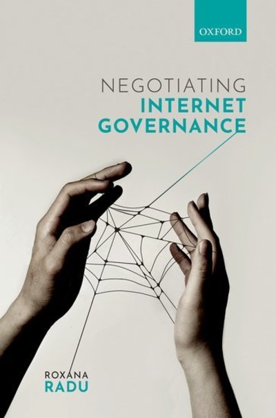 Cover for Radu, Roxana (Research Associate, Research Associate, Global Governance Centre, The Graduate Institute Geneva) · Negotiating Internet Governance (Hardcover Book) (2019)