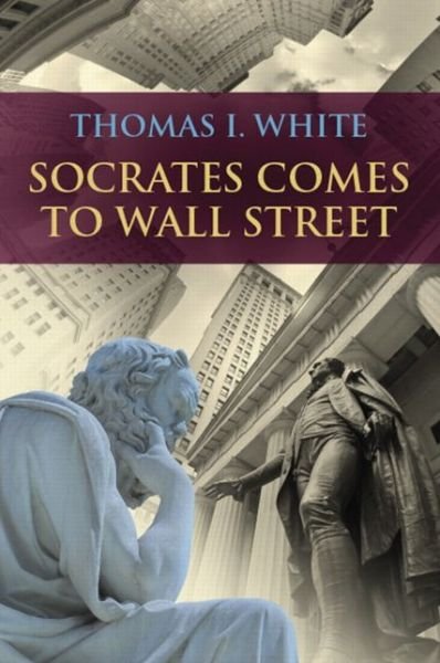 Cover for Thomas White · Socrates Comes to Wall Street (Paperback Book) (2015)
