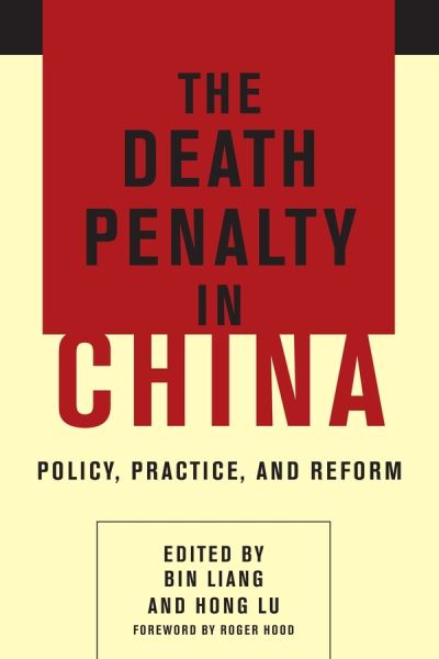 Cover for Bin Liang, Hong Lu, Roger Hood · The Death Penalty in China: Policy, Practice, and Reform (Paperback Book) (2015)