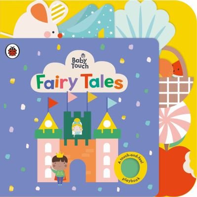 Cover for Ladybird · Baby Touch: Fairy Tales: A touch-and-feel playbook - Baby Touch (Board book) (2021)
