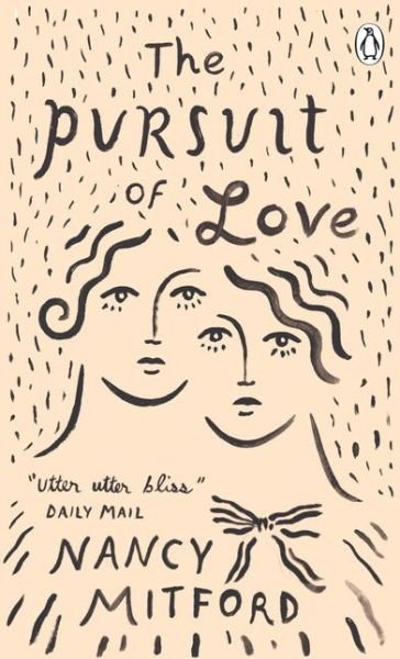 The Pursuit of Love: Now a major series on BBC and Prime Video directed by Emily Mortimer and starring Lily James and Andrew Scott - Penguin Essentials - Nancy Mitford - Books - Penguin Books Ltd - 9780241984079 - June 7, 2018