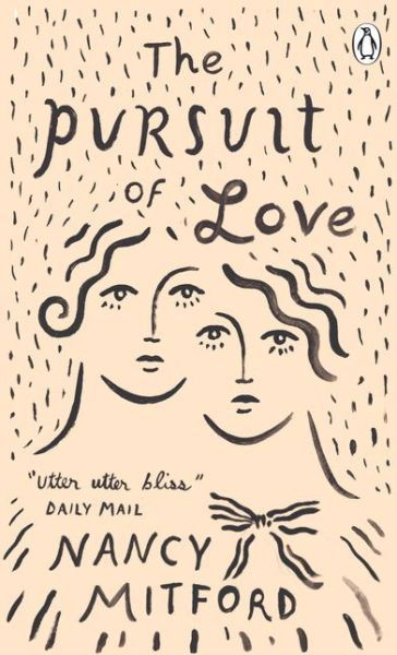 The Pursuit of Love: Now a major series on BBC and Prime Video directed by Emily Mortimer and starring Lily James and Andrew Scott - Penguin Essentials - Nancy Mitford - Livres - Penguin Books Ltd - 9780241984079 - 7 juin 2018