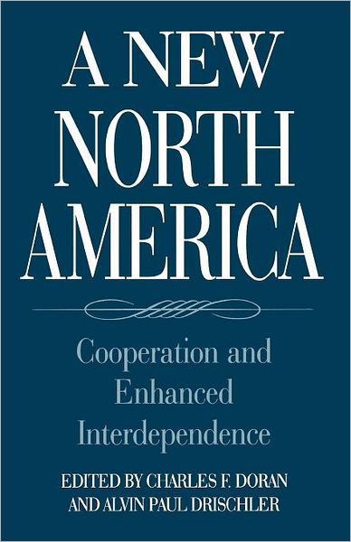 Cover for Charles F. Doran · A New North America: Cooperation and Enhanced Interdependence (Paperback Book) (1996)