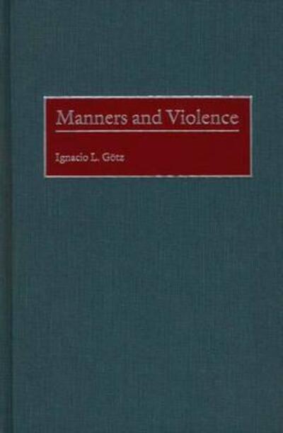 Cover for Ignacio L. Gotz · Manners and Violence (Hardcover Book) (2000)