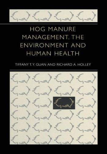 Cover for Tiffany T.Y. Guan · Hog Manure Management, the Environment and Human Health (Hardcover Book) [2003 edition] (2003)