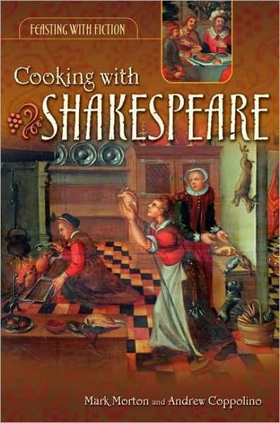 Cover for Mark Morton · Cooking with Shakespeare - Feasting with Fiction (Hardcover bog) (2008)