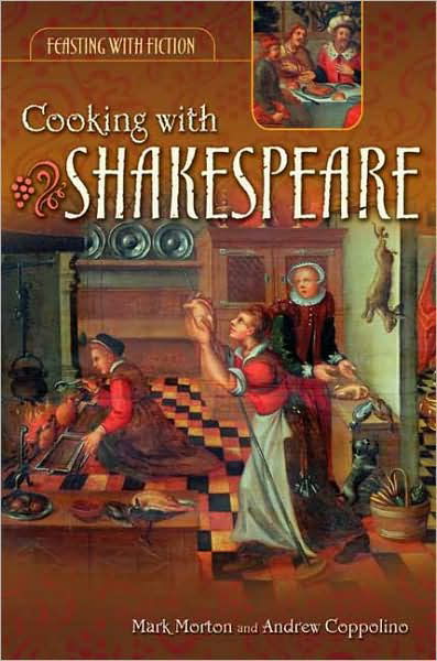 Cover for Mark Morton · Cooking with Shakespeare - Feasting with Fiction (Innbunden bok) (2008)