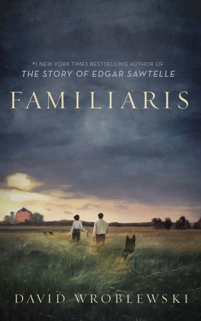 Cover for David Wroblewski · Familiaris: 'Wroblewski has set a story-telling bonfire as enthralling in its pages as it is illuminating of our fragile and complicated humanity' Tom Hanks (Paperback Bog) (2024)