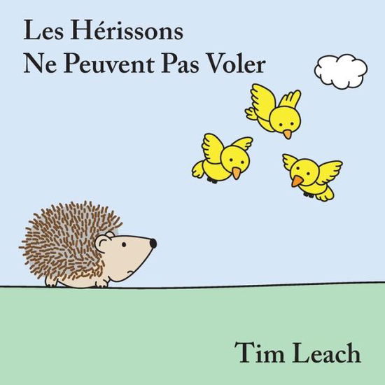 Cover for Tim Leach · Les Herissons Ne Peuvent Pas Voler (Paperback Book) (2019)