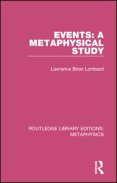 Cover for Lawrence Brian Lombard · Events: A Metaphysical Study - Routledge Library Editions: Metaphysics (Paperback Book) (2020)