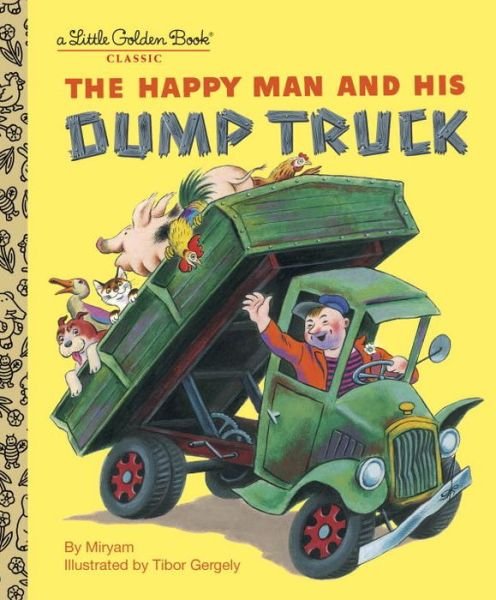 Cover for Miryam · The Happy Man and His Dump Truck - Little Golden Book (Hardcover bog) (2005)
