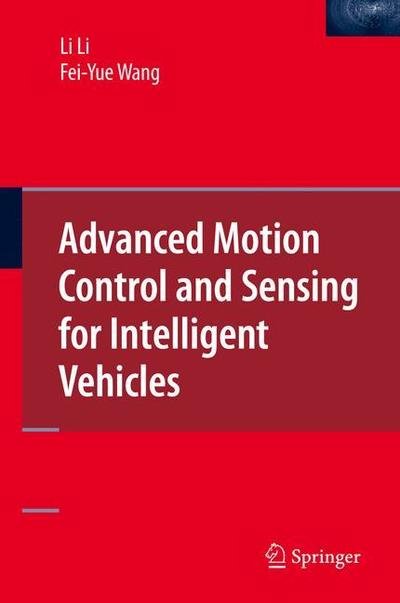 Cover for Li Li · Advanced Motion Control and Sensing for Intelligent Vehicles (Hardcover Book) (2007)