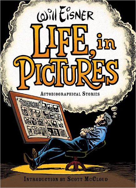 Cover for Will Eisner · Life, in Pictures: Autobiographical Stories (Inbunden Bok) (2007)