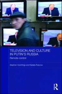 Cover for Stephen Hutchings · Television and Culture in Putin's Russia: Remote control - BASEES / Routledge Series on Russian and East European Studies (Hardcover Book) (2009)