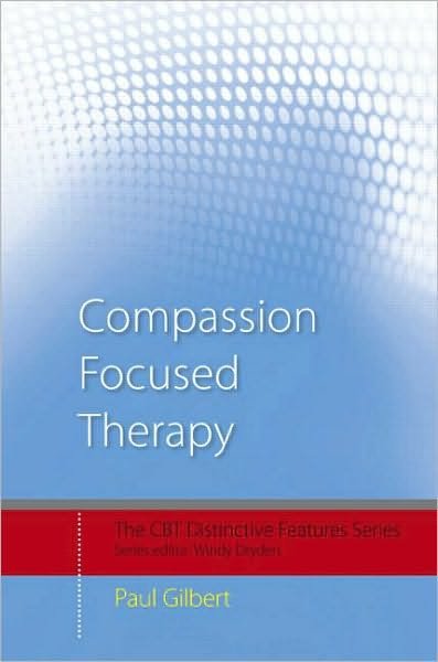 Cover for Paul Gilbert · Compassion Focused Therapy: Distinctive Features - CBT Distinctive Features (Paperback Book) (2010)